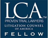 LCA | TM | Proven Trial Lawyers Litigation Counsel of America | Fellow